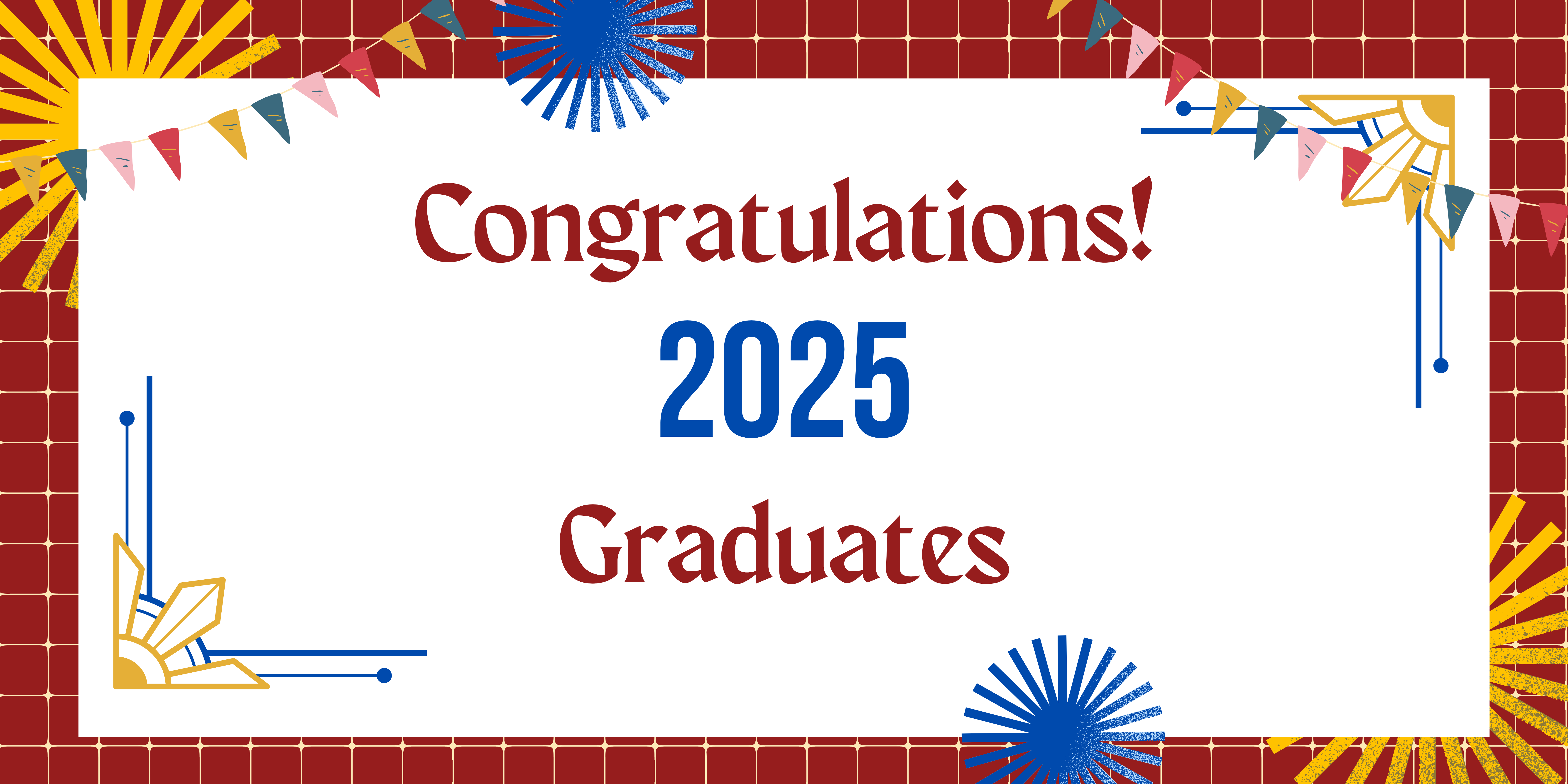 Congratulations 2025 Graduates